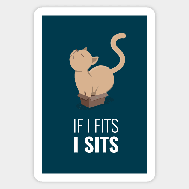 If I Fits I Sits Sticker by slugbunny